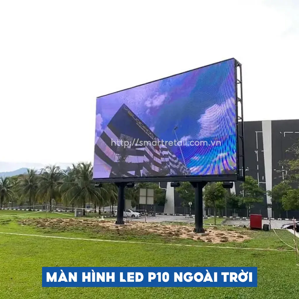 Màn hình LED P10 quảng cáo ngoài trời với độ sáng cao và khả năng chống chịu thời tiết tốt